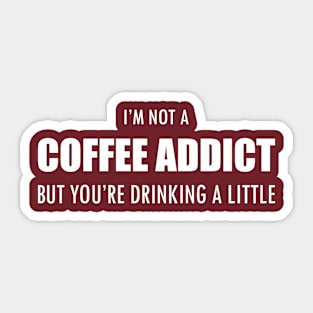 Coffee Addict Sticker